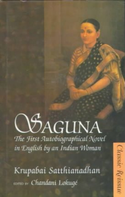 Krupabai Satthianadhan, first indian woman writer, Saguna, Goodreads