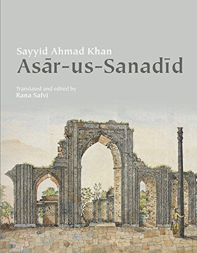 Asar Us Sanadid, Sir syed ahmad Khan, Rana Safvi, 