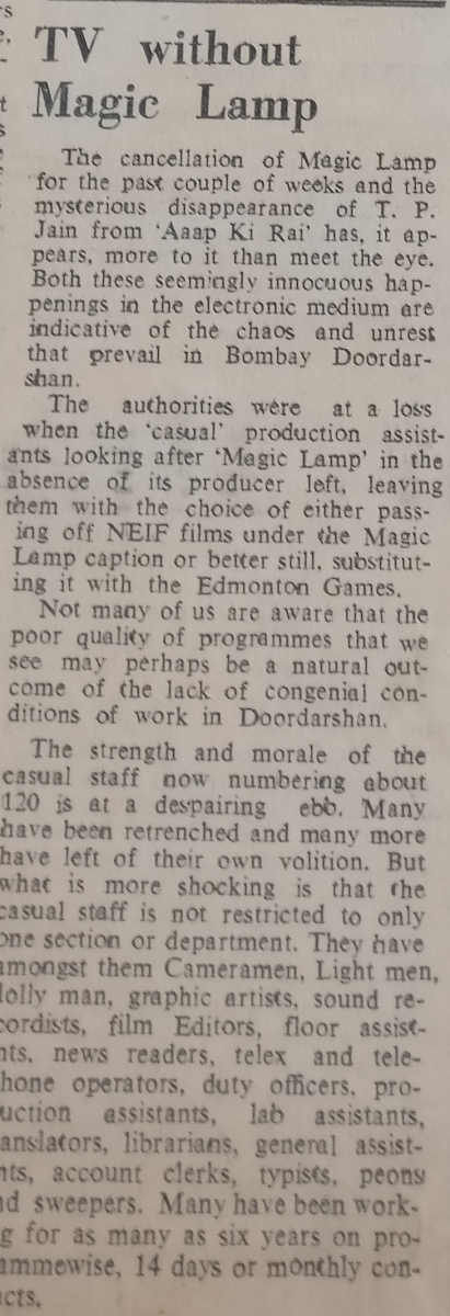 There were theories around the disappearance of shows like Magic Lamp from Bombay Doordarshan. Critics were quick to point fingers at unfavorable working conditions at the kendra, surmising it as the reason behind the departure of many staff members.